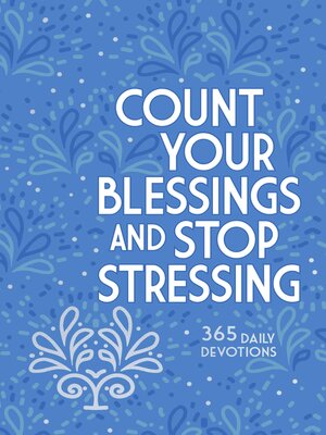 cover image of Count Your Blessings and Stop Stressing